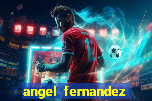 angel fernandez only fans